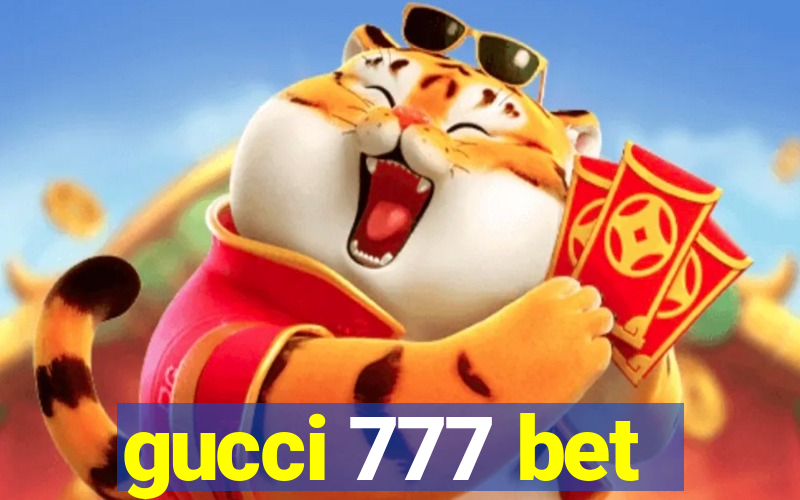 gucci 777 bet